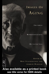 Mike Featherstone, Andrew Wernick — Images of Aging: Cultural Representations of Later Life