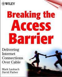 Mark Laubach, Stephen Dukes, David Farber — Delivering Internet Connections over Cable: Breaking the Access Barrier