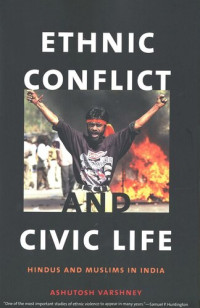 Ashutosh Varshney — Ethnic Conflict and Civic Life: Hindus and Muslims in India