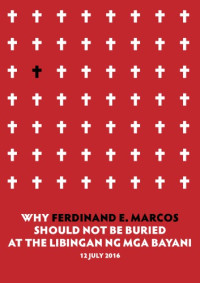 National Historical Commission of the Philippines — Why Ferdinand E. Marcos Should Not Be Buried at the Libingan ng mga Bayani