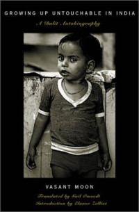 Moon, Vasant; Omvedt, Gail; Zelliot, Eleanor — Growing up untouchable in India : a dalit autobiography