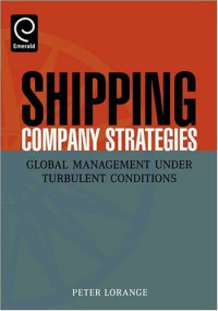 Peter Lorange — Shipping Company Strategies: Global Management under Turbulent Conditions