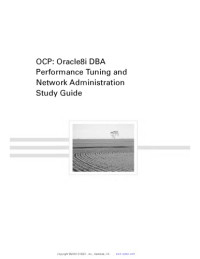 Joseph C. Johnson, Matthew Weishan, Joe Johnson — OCP: Oracle 8i DBA Performance Tuning and Network Administration Study Guide