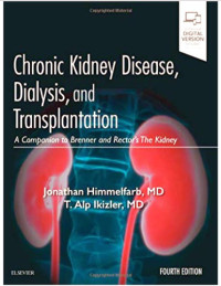 Jonathan Himmelfarb, T. Alp Ikizler — Chronic Kidney Disease, Dialysis, and Transplantation: A Companion to Brenner and Rector’s The Kidney