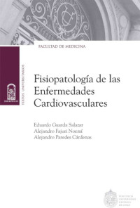 Fajuri, Alejan; Guarda, Eduardo; Pars, Alejan — Fisiopatología de las enfermedades cardiovasculares