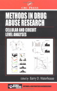 Barry D. Waterhouse — Methods in Drug Abuse Research - Cellular and Circuit Level Analyses (Methods and New Frontiers in Neuroscience)