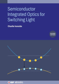 Charlie Ironside — Semiconductor integrated optics for switching light