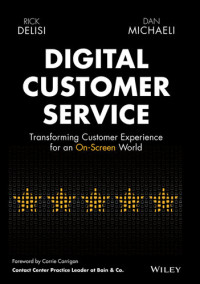 Rick DeLisi, Dan Michaeli — Digital Customer Service: Transforming Customer Experience for an On-Screen World