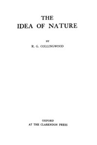 Robin George Collingwood — The Idea of Nature