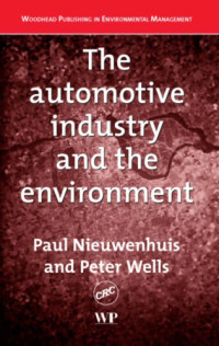 Paul Nieuwenhuis; P  E Wells — The automotive industry and the environment : a technical, business and social future