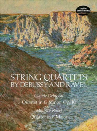 Claude Debussy, Maurice Ravel — String Quartets by Debussy and Ravel - Debussy Quartet in G Minor, Op. 10 - Ravel Quartet in F Major