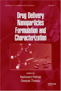 Yashwant Pathak, Deepak Thassu — Drug Delivery Nanoparticles Formulation and Characterization (Drugs and the Pharmaceutical Sciences, 191)