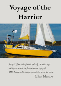 Julian Mustoe — Voyage of the Harrier: around the world in the track of HMS Beagle