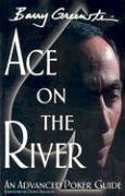 Barry Greenstein — Ace on the River - An Advanced Poker Guide