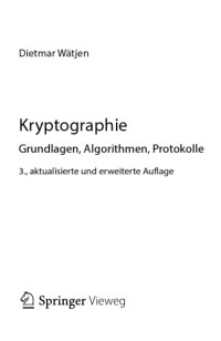 Dietmar Wätjen — Kryptographie. Grundlagen, Algorithmen, Protokolle