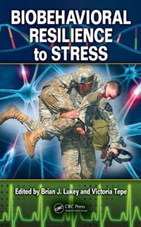 Brian J. Lukey, Victoria Tepe — Biobehavioral Resilience to Stress