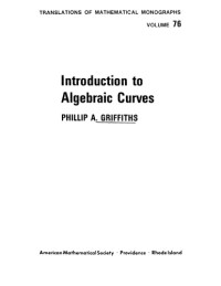 Phillip A. Griffiths — Introduction to Algebraic Curves