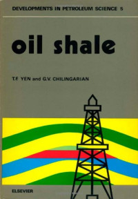 Teh Fu Yen and George V. Chilingarian (Eds.) — Oil Shale