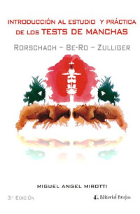 Miguel A. Mirotti — Introduccion Al Estudio Y Practica de Los Tests de Manchas: Rorschach, Bero, Zullinger