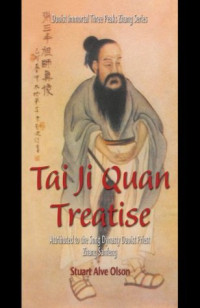 Stuart Alve Olson; Zhang Sanfeng; Patrick Gross — Tai Ji Quan Treatise: Attributed to the Song Dynasty Daoist Priest Zhang Sanfeng (Daoist Immortal Three Peaks Zhang Series Book 1)
