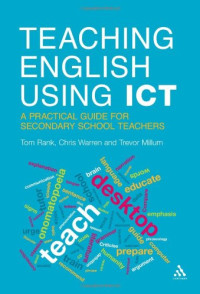 Tom Rank — Teaching English using ICT: A practical guide for secondary school teachers