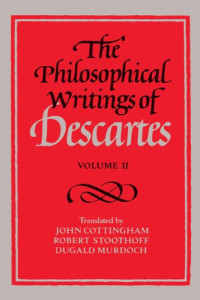 René Descartes, John Cottingham, Robert Stoothoff, Dugald Murdoch — The Philosophical Writings of Descartes: Volume 2