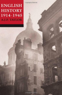 Alan John Percivale Taylor — English history, 1914-1945