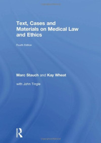 Marc Stauch; Kay Wheat; John Tingle — Text, cases and materials on medical law and ethics