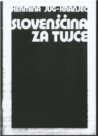 Jug-Kranjec Hermina — Slovenščina za tujce [Slovenian for foreigners]