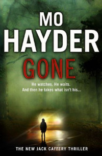 Mo Hayder — Gone ( Jack Caffery #5 )