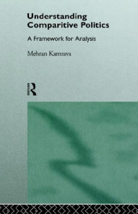 Mehran Kamrava — Understanding Comparative Politics - A Framework for Analysis