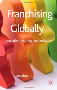 Ilan Alon — Franchising Globally: Innovation, Learning and Imitation