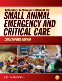 Christopher Norkus — Veterinary Technician's Manual for Small Animal Emergency and Critical Care