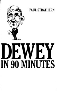 Paul Strathern — Dewey in 90 minutes