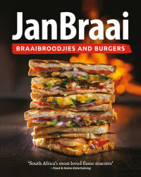 Jan BRAAI — Braaibroodjies and Burgers