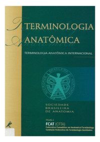 Sociedade Brasileira de Anatomia. Comissão de Terminologia Anatômica — Terminologia anatômica internacional