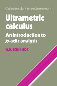 W. H. Schikhof — Ultrametric calculus: An introduction to p-adic analysis