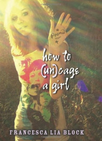 Francesca Lia Block — How to (Un)cage a Girl