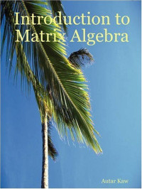 Autar Kaw — Introduction to Matrix Algebra