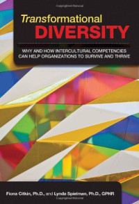 Fiona Citkin, Lynda Spielman — Transformational Diversity: Why and How Intercultural Competencies Can Help Organizations to Survive and Thrive
