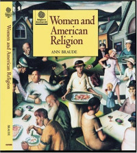 Ann Braude — Women and American Religion (Religion in American Life)