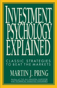 Martin J. Pring — Investment Psychology Explained