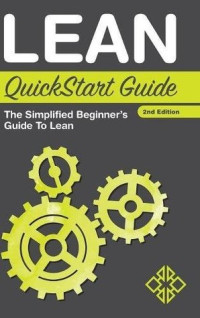 Benjamin Sweeney — Lean QuickStart Guide: The Simplified Beginner’s Guide to Lean