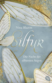 cbt;Blazon, Nina;Horstschäfer, Felicitas — Silfur - Die Nacht der silbernen Augen