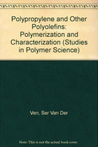 Ser van der Ven (Eds.) — Polypropylene and other Polyolefins: Polymerization and Characterization