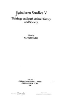Ranajit Guha — Subaltern Studies V: Writings on South Asian History and Society
