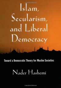 Nader Hashemi — Islam, Secularism, and Liberal Democracy.