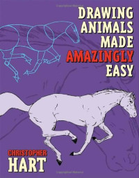 Christopher Hart — Drawing Animals Made Amazingly Easy