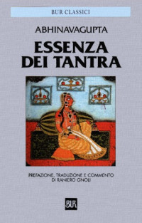 Abhinavagupta, a cura di Raniero Gnoli — Essenza dei Tantra