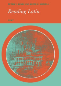 Peter V. Jones, Keith C. Sidwell — Reading Latin: Text
